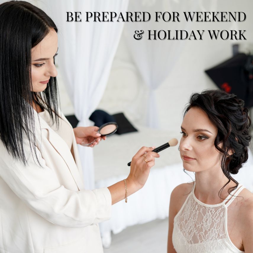 BE PREPARED FOR WEEKEND & HOLIDAY WORK
