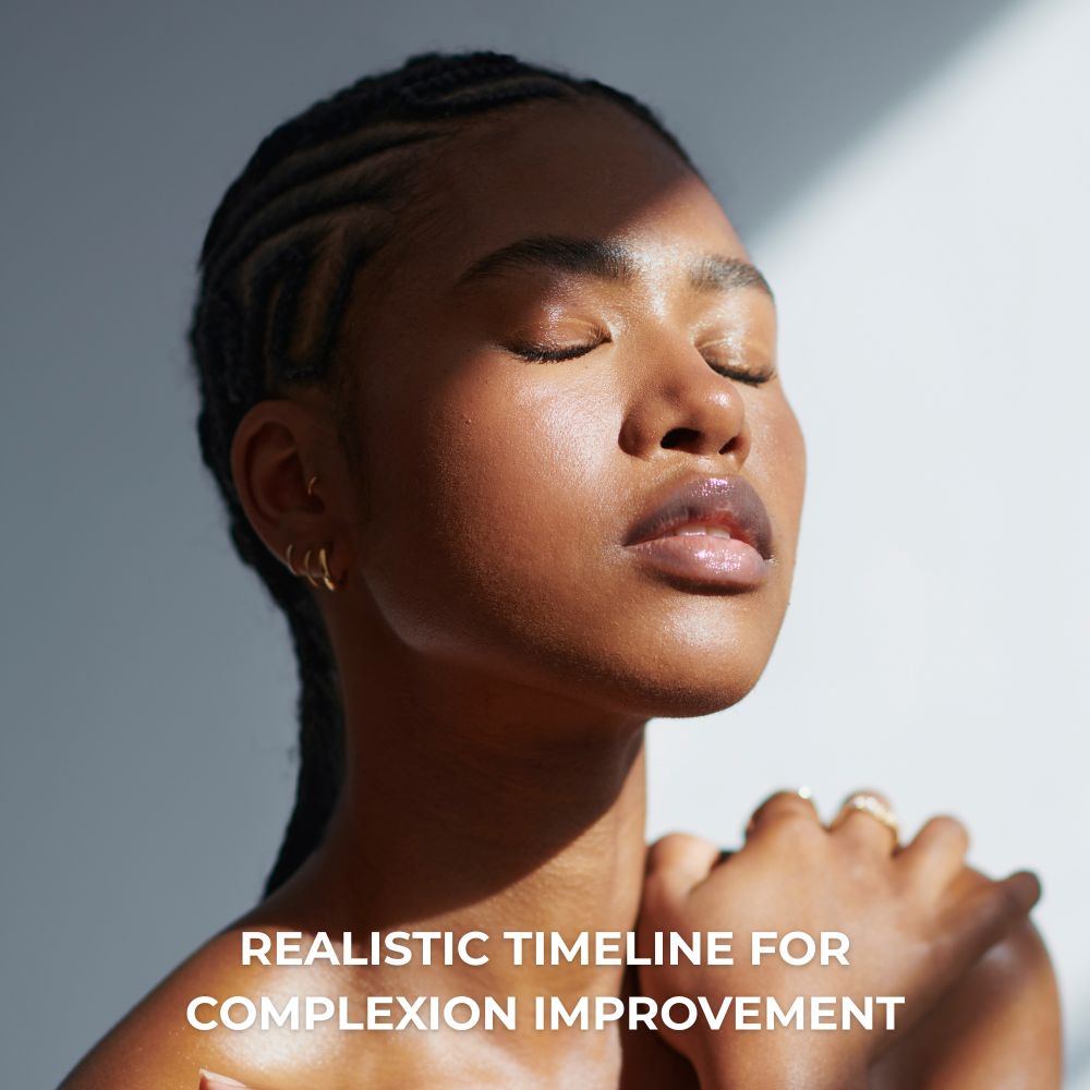 REALISTIC TIMELINE FOR COMPLEXION IMPROVEMENT