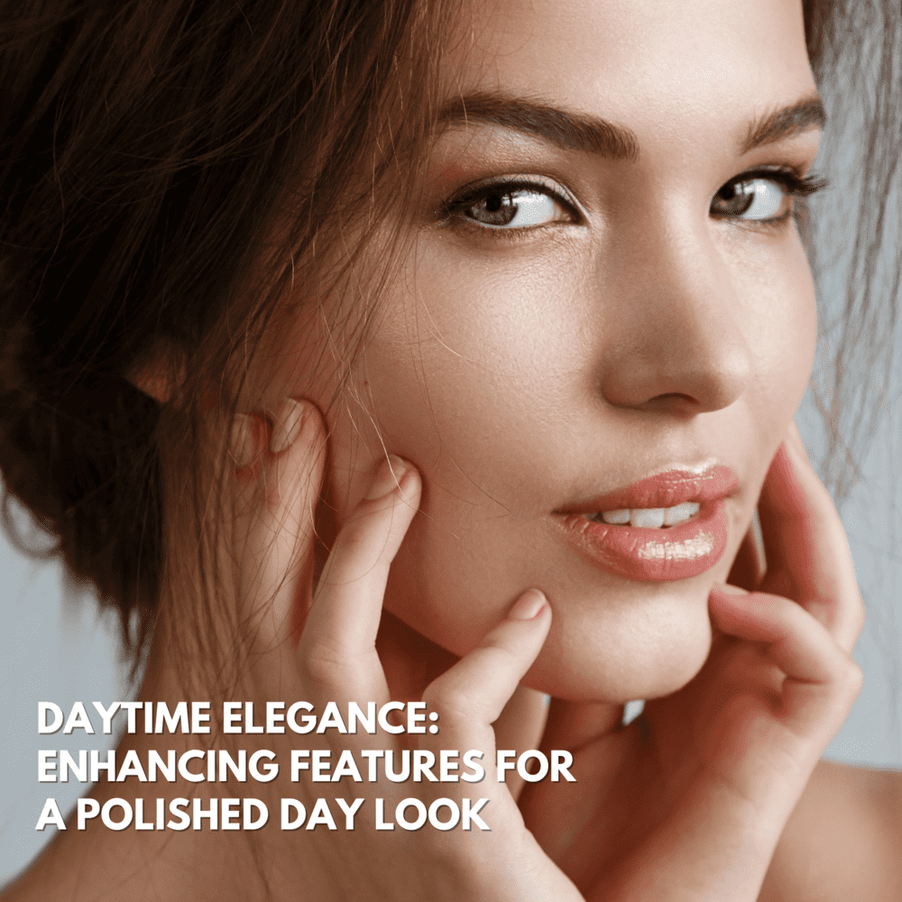Daytime Elegance: Enhancing Features for a Polished Day Look