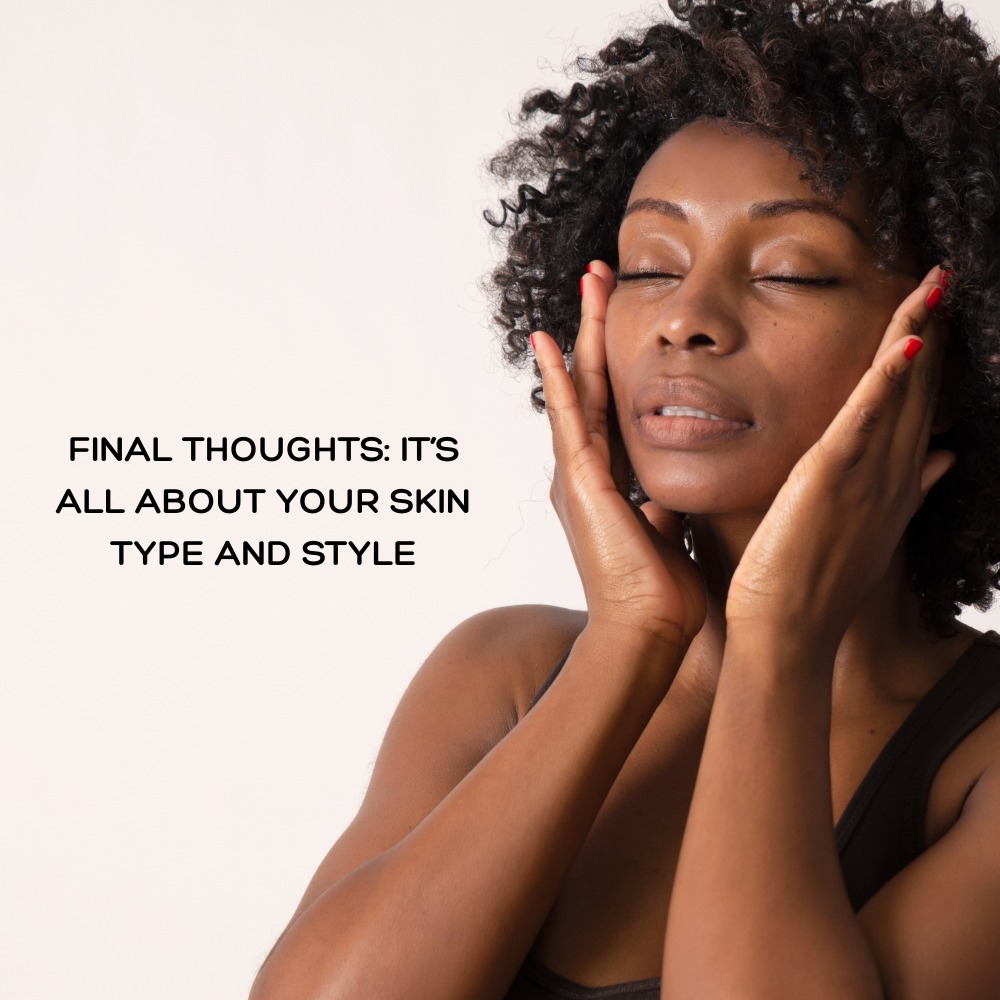 Skin type and style makeup considerations