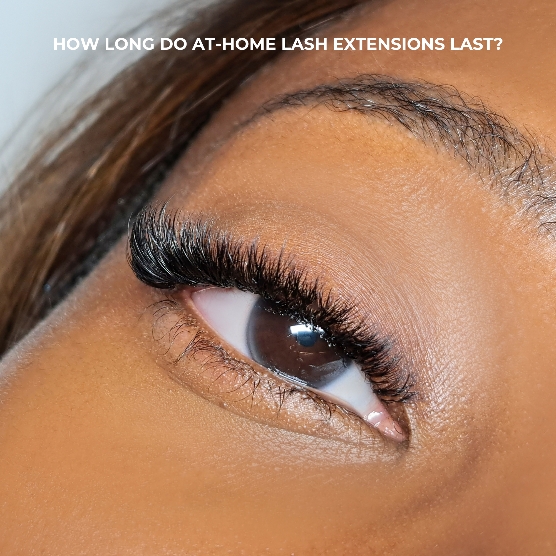 HOW LONG DO AT-HOME LASH EXTENSIONS LAST?