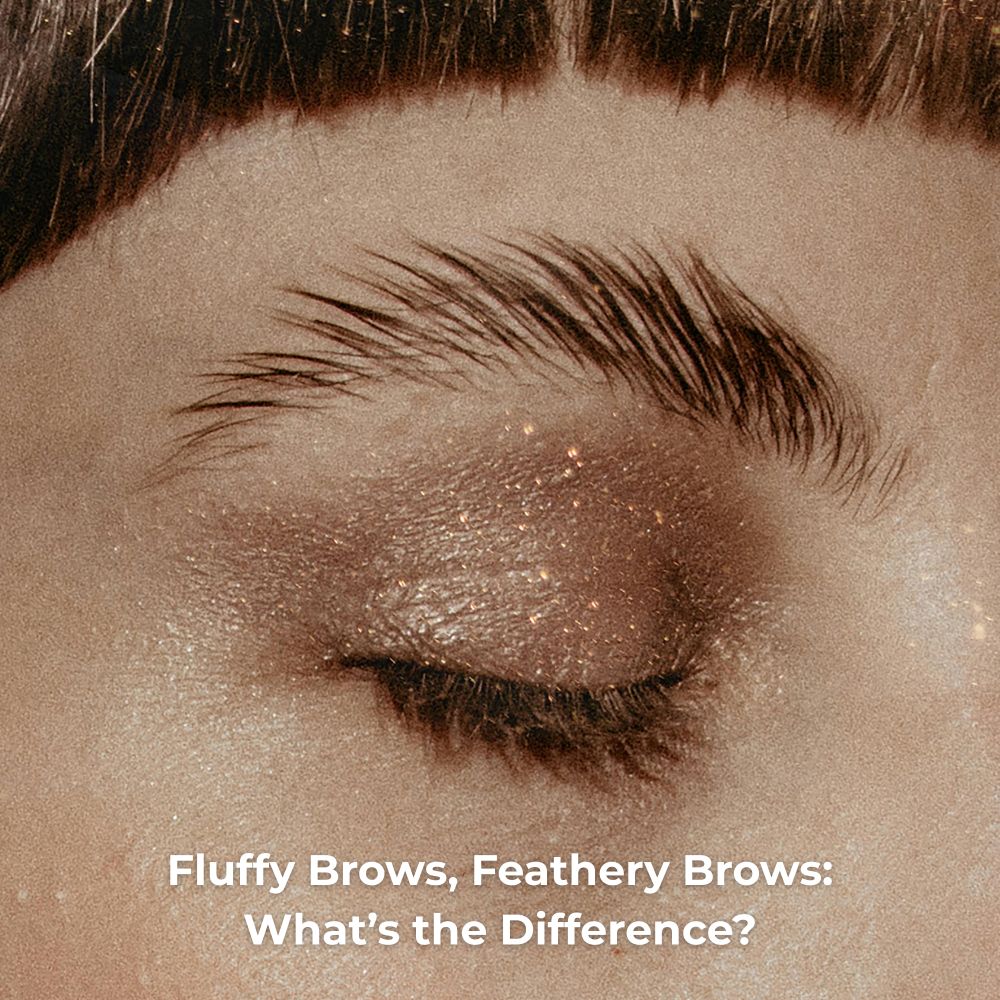 Fluffy brows or feathery brows