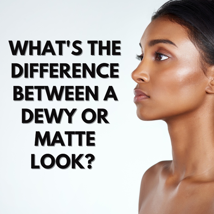 Kwik wazig Ontvangst DEWY vs MATTE: Which Look Do I Want? - Modelrock