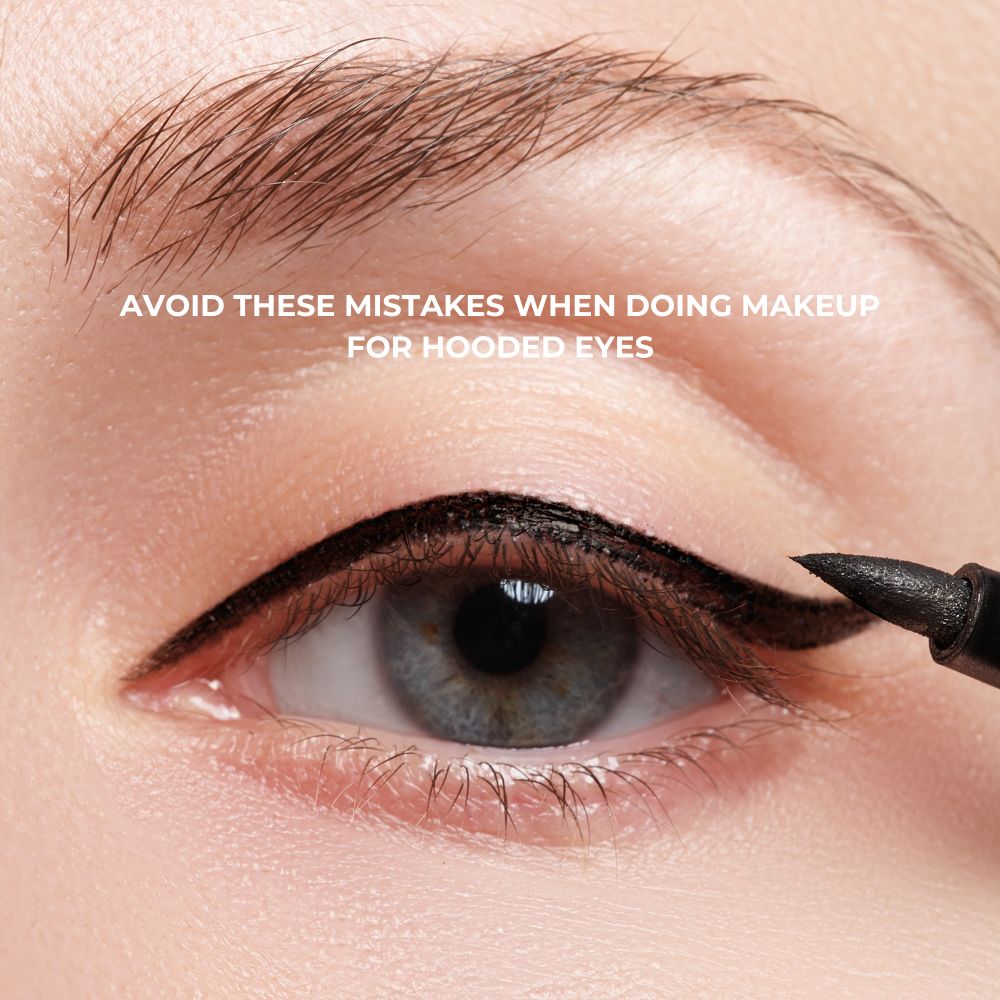 Mistakes when doing makeup for hooded eyes.