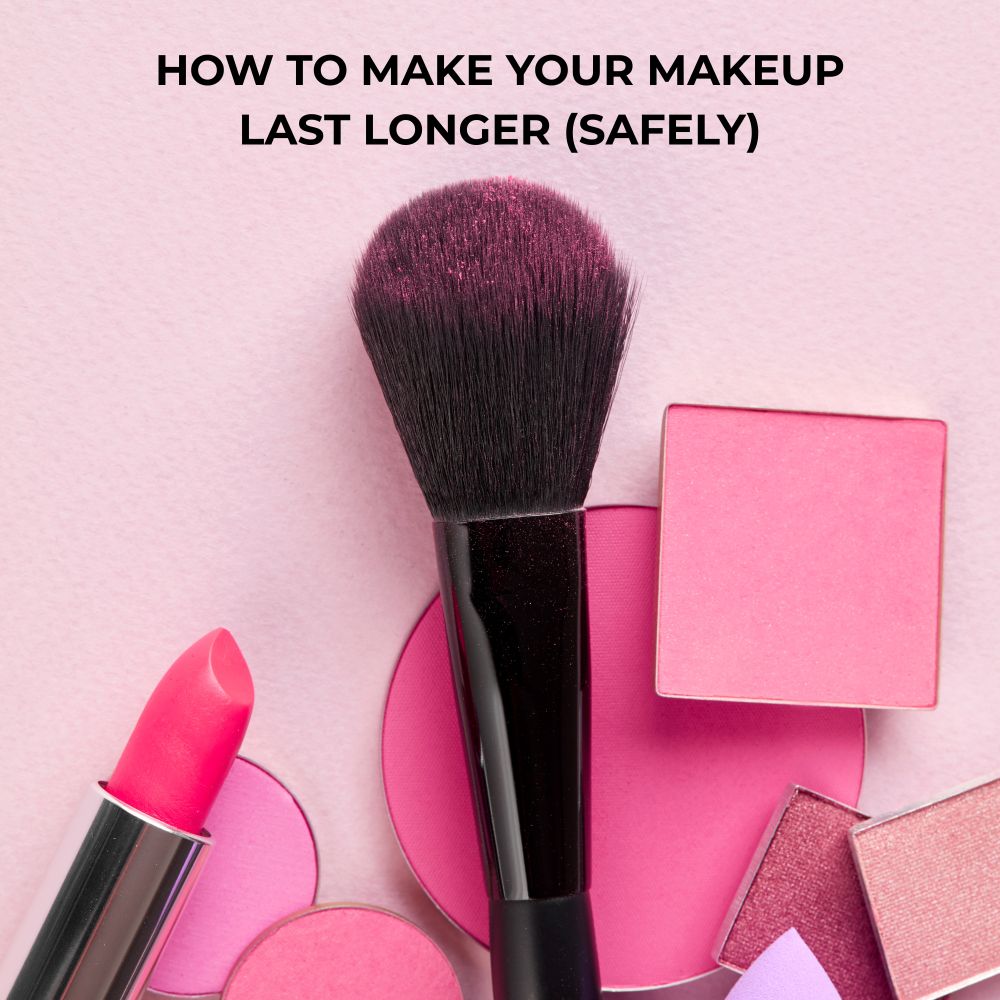 How to Make Your Makeup Last Longer (Safely)