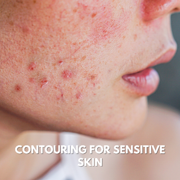 Contouring for Sensitive Skin