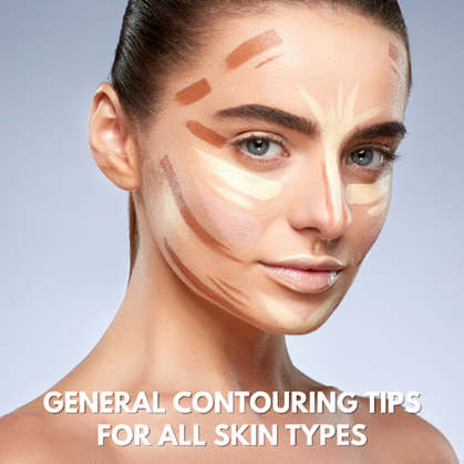 General Contouring Tips for All Skin Types