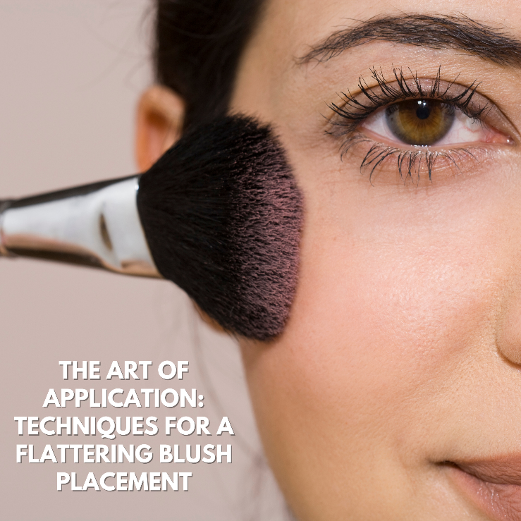 The Art of Application: Techniques for a Flattering Blush Placement