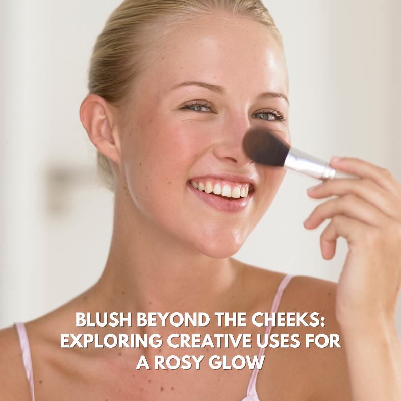 Blush Beyond the Cheeks: Exploring Creative Uses for a Rosy Glow