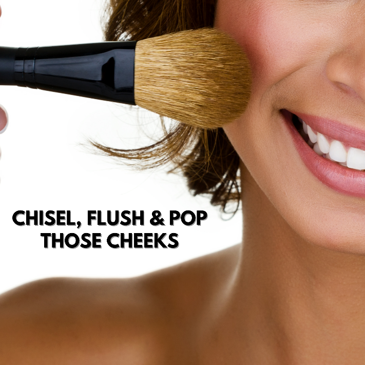 Chisel, Flush & Pop Those Cheeks