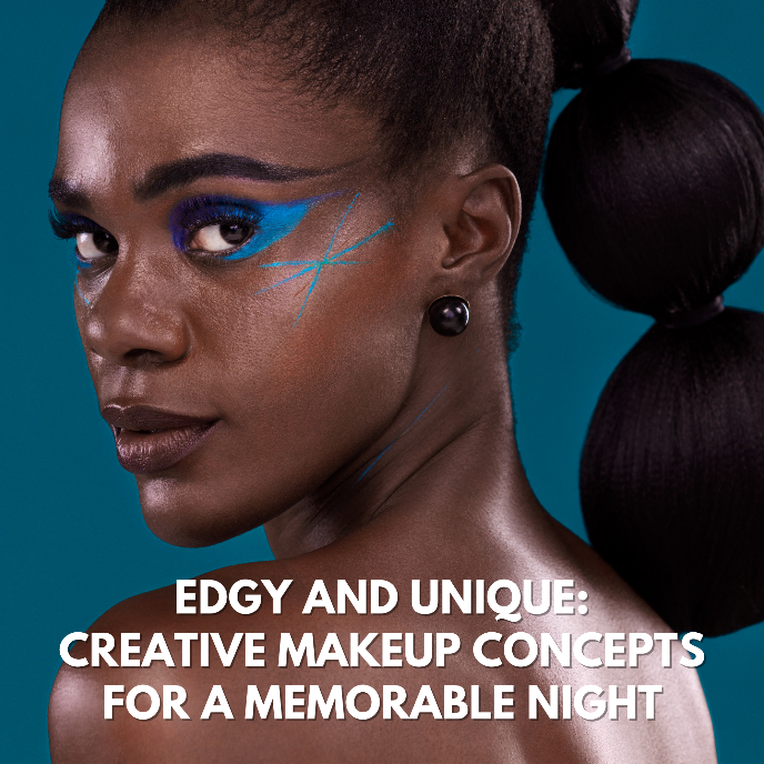 Edgy and Unique: Creative Makeup Concepts for a Memorable Night