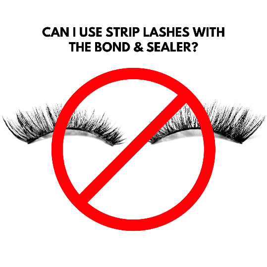 CAN I USE STRIP LASHES WITH THE BOND & SEALER?