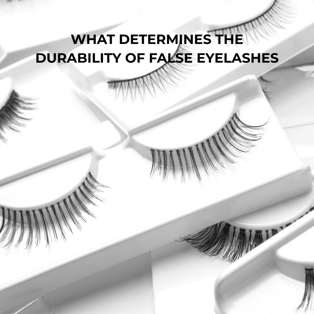 What determins the durability of false lashes?
