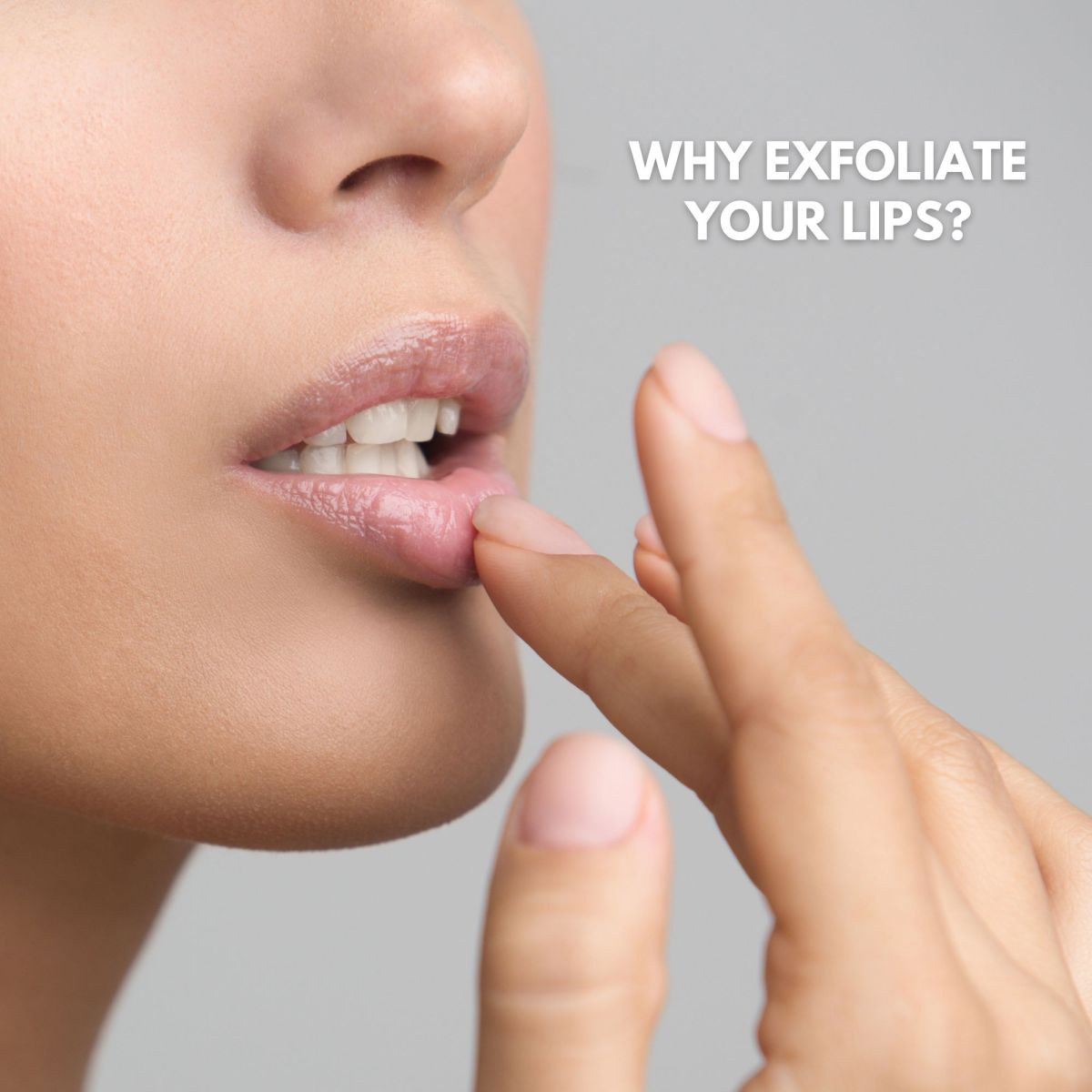 lip exfoliation - why exfoliate your lips?