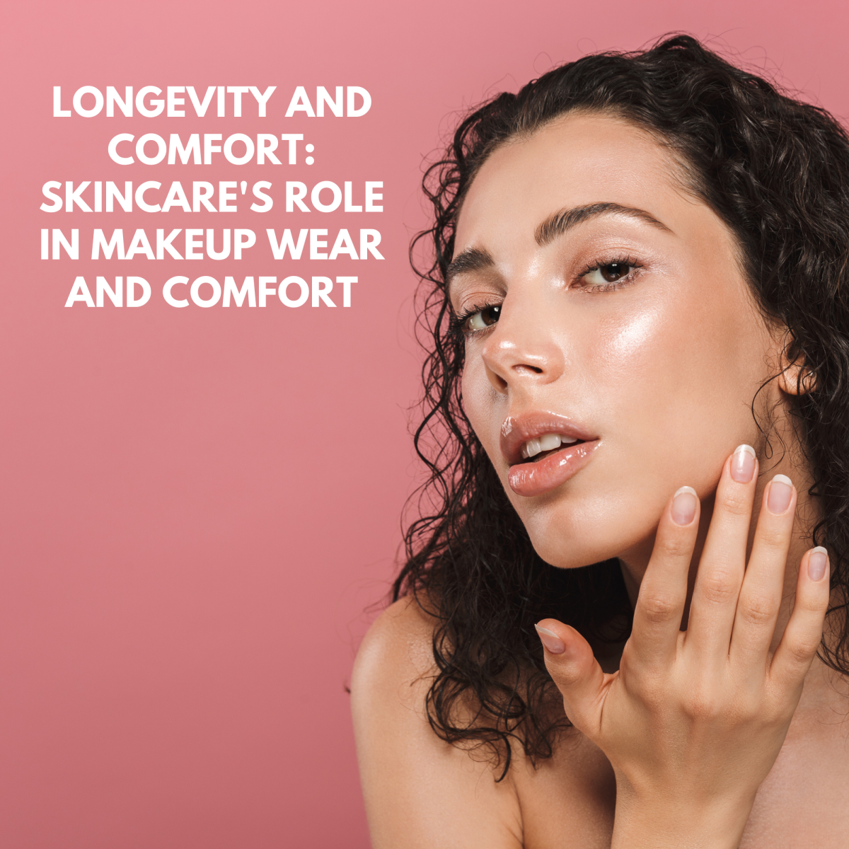 Longevity and Comfort: Skincare's Role in Makeup Wear and Comfort