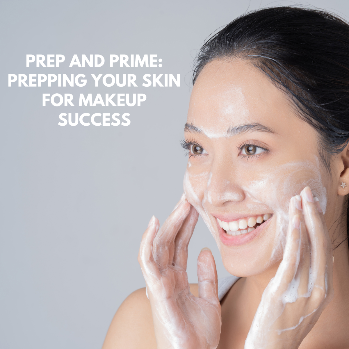 Prep and Prime: Prepping Your Skin for Makeup Success