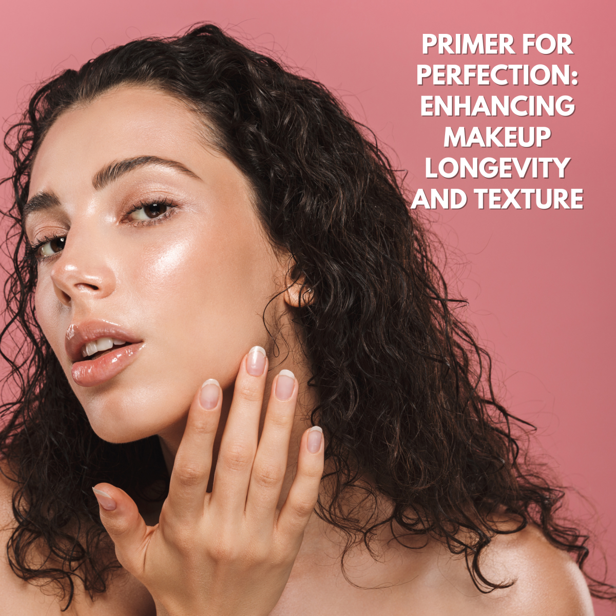 Primer for Perfection: Enhancing Makeup Longevity and Texture