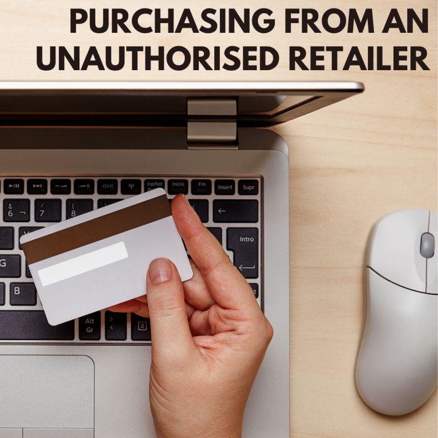 PURCHASING FROM AN UNAUTHORISED RETAILER