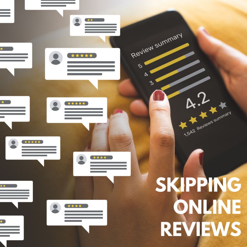 SKIPPING ONLINE REVIEWS