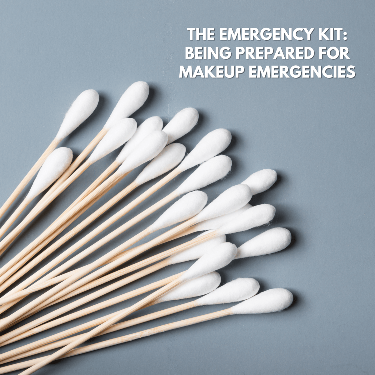 The Emergency Kit: Being Prepared for Makeup Emergencies