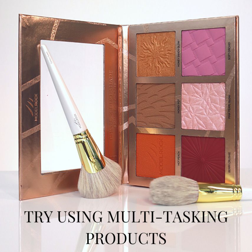 TRY USING MULTI-TASKING PRODUCTS