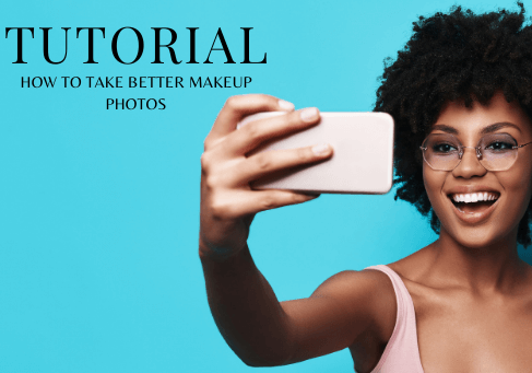 How To Take Better Makeup Photos