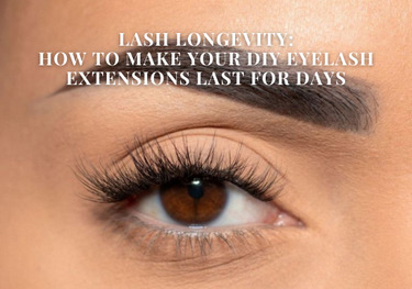 Lash Longevity: How to Make Your DIY Eyelash Extensions Last for Days