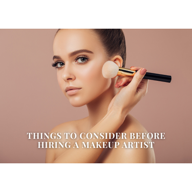 Things to Consider Before Hiring a Makeup Artist